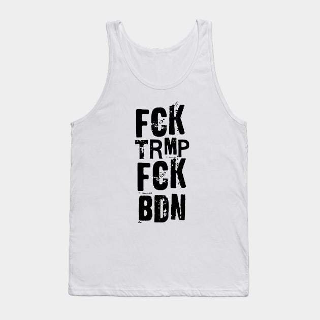 FCK TRMP FCK BDN Tank Top by valentinahramov